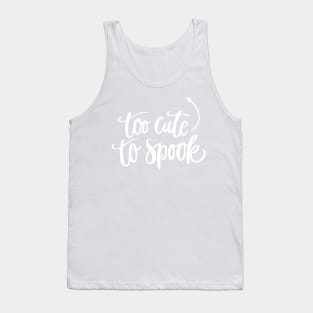 Too Cute to Spook Tank Top